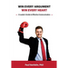 Win Every Argument, Win Every Heart: A Leader's Guide to Effective Communication