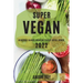 Super Vegan 2022: Recettes Saines Pour Nettoyer Votre Corps
