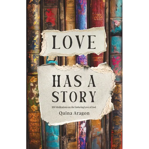 Love Has a Story: 100 Meditations on the Enduring Love of God