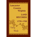Lancaster County, Virginia Land Records, 1770-1782
