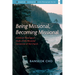 Being Missional, Becoming Missional