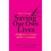Saving Our Own Lives: A Liberatory Practice of Harm Reduction
