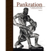 Pankration - An Olympic Combat Sport, Volume II: An Illustrated Reconstruction