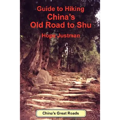 Guide to Hiking China's Old Road to Shu