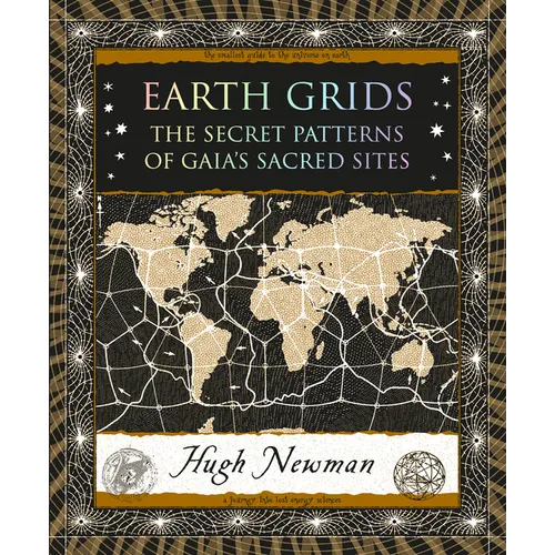 Earth Grids: The Secret Patterns of Gaia's Sacred Sites