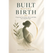 Built Before Birth: Preparing Your Body, Mind and Baby for a Healthy Start