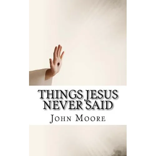 Things Jesus Never Said