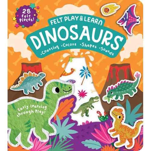 Dinosaurs Touchy-Feely Felt Play & Learn: Early Learning Made Fun with Felt