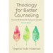 Theology for Better Counseling: Trinitarian Reflections for Healing and Formation