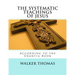 The Systematic Teachings of Jesus: According to the Urantia Book