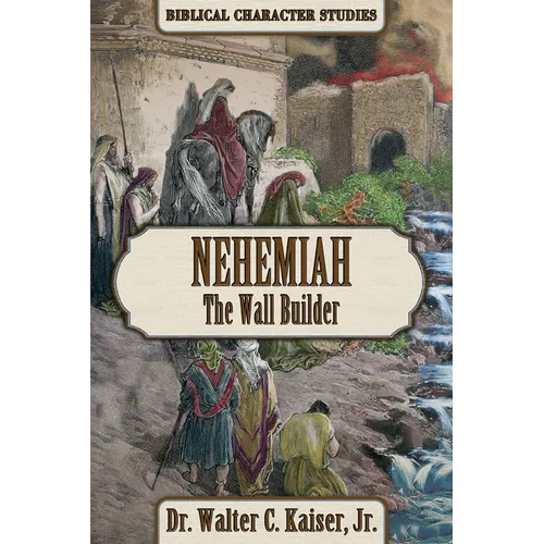Nehemiah: The Wall Builder