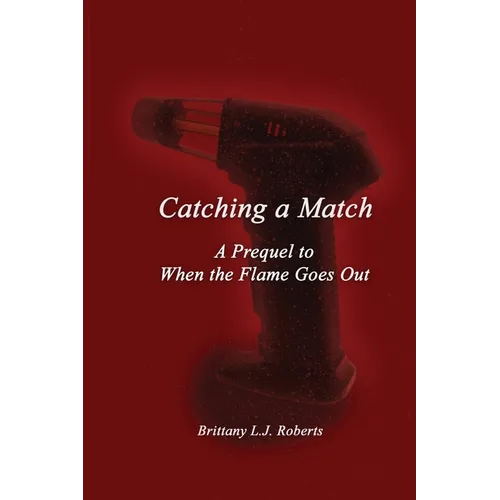 Catching a Match: A Prequel to When the Flame Goes Out