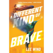 A Different Kind of Brave