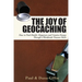 The Joy of Geocaching: How to Find Health, Happiness and Creative Energy Through a Worldwide Treasure Hunt
