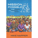 Mission Possible: How God Planted Six Churches In Twelve Months