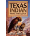 Texas Indian Myths and Legends