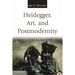 Heidegger, Art, and Postmodernity