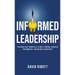 Informed Leadership: Applying First Principles To Unify Purpose, Heighten Performance, and Maximize Prosperity