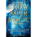 Grow Your Magic: Invigorating magic spell book for any aspiring Wicca practitioner looking to enhance their knowledge of Wicca herbal spells