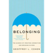 Belonging: The Science of Creating Connection and Bridging Divides