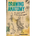 Drawing Anatomy: An Artist's Guide to the Human Figure