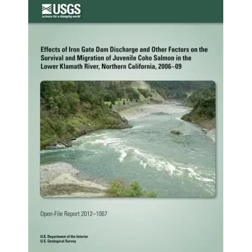 Effects of Iron Gate Dam Discharge and Other Factors on the Survival and Migration of Juvenile Coho Salmon in the Lower Klamath River, Northern Califo