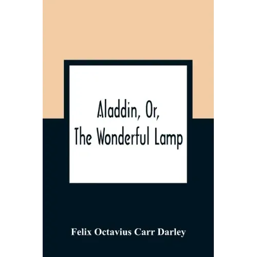 Aladdin, Or, The Wonderful Lamp