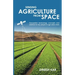 Sensing Agriculture from Space: Geospatial technology concepts and solutions for key players in agri value chain