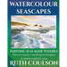 Watercolour Seascapes: Painting seas made possible.
