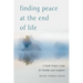 Finding Peace at the End of Life: A Death Doula's Guide for Families and Caregivers