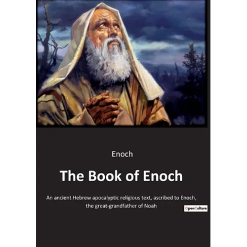 The Book of Enoch: Exploring the Ancient Texts Attributed to Enoch