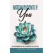 Magnificently You: Real Life Reminders That You Are Magnificent Just As You Are