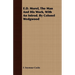 E.D. Morel, The Man And His Work, With An Introd. By Colonel Wedgwood