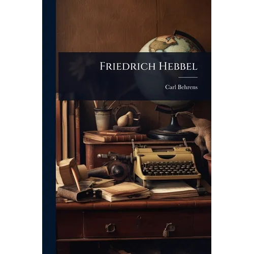 Friedrich Hebbel