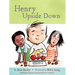 Henry Upside Down: Book 4