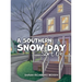 Southern Snow Day, Sort Of