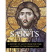 The Book of Saints: A History of Saints from the Time of Christ to the Present Day