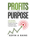 Profits and Purpose: The Christian Entrepreneur's Guide to Growing a Business and Leaving a Legacy