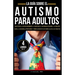 La Guía Sobre El Autismo Para Adultos