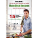 Easy Recipes: Healthy Recipes: Best Recipes: Cook book 2: 15 minute Bachelor's Tasty Main Dish Recipes: Dive into the Sea of the Eas