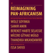 Reimagining Pan-Africanism. Distinguished Mwalimu Nyerere Lecture Series 2009-2013