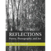 Reflections: Poetry, Photography, and Art