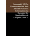 Anunnaki, UFOs, Extraterrestrials And Afterlife Greatest Information As Revealed By Maximillien de Lafayette. Part 1.