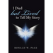 I Died but Lived to Tell My Story