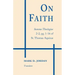 On Faith: Summa Theologiae 2-2, Qq. 1-16 of St. Thomas Aquinas