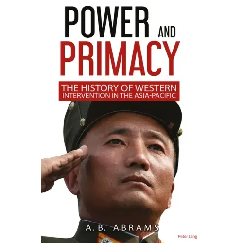 Power and Primacy: A Recent History of Western Intervention in the Asia-Pacific