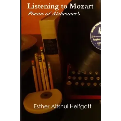 Listening to Mozart: Poems of Alzheimer's