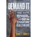 Demand It: What Go To School And Get An Education Really Means