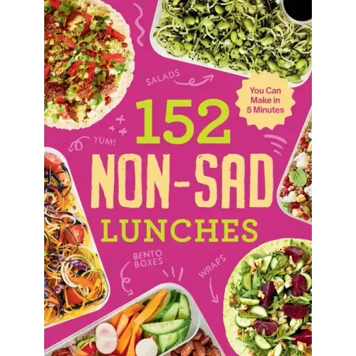 152 Non-Sad Lunches You Can Make in 5 Minutes