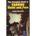 The Complete Book of Tanning Skins and Furs